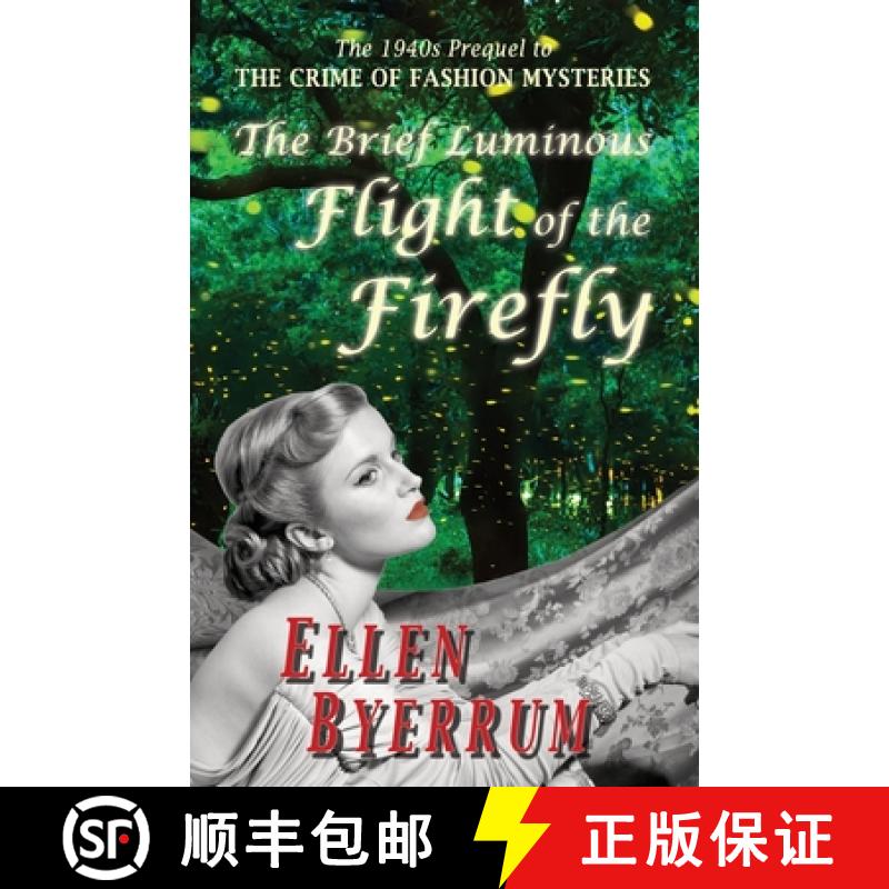 【2-3周达】The Brief Luminous Flight of the Firefly : The 1940s Prequel to THE CRIME OF FASHION MYSTE... [9781949582062]