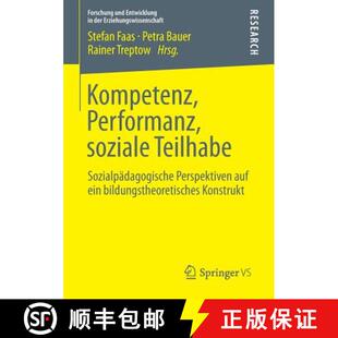 【3-4周达】Kompetenz, Performanz, soziale Teilhabe : Sozialpädagogische Perspektiven auf ein bildung... [9783531198545]
