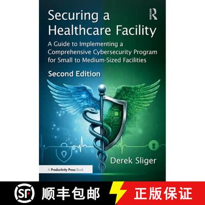 【3-4周达】Securing a Healthcare Facility: A Guide to Implementing a Comprehensive Cybersecurity Prog... [9781041103905]