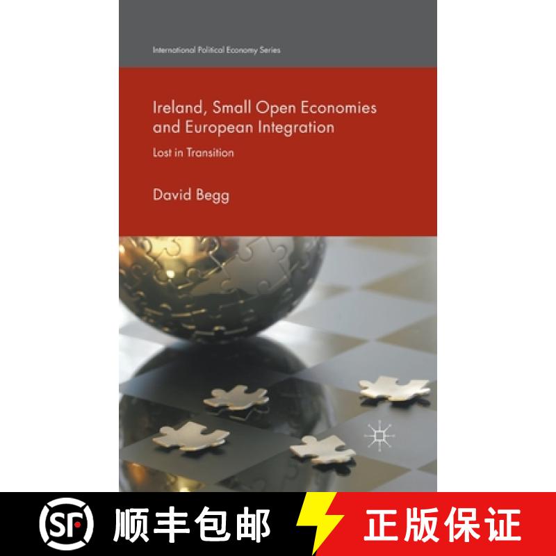 【3-4周达】Ireland, Small Open Economies and European Integration : Lost in Transition [9781349719228]