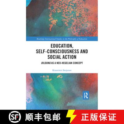 【3-4周达】Education, Self-consciousness and Social Action : Bildung as a Neo-Hegelian Concept [9780367371401]