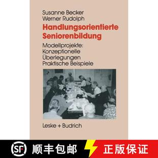 【3-4周达】Handlungsorientierte Seniorenbildung: Modellprojekte: Konzeptionelle UEberlegungen -- Prak... [9783322959843]