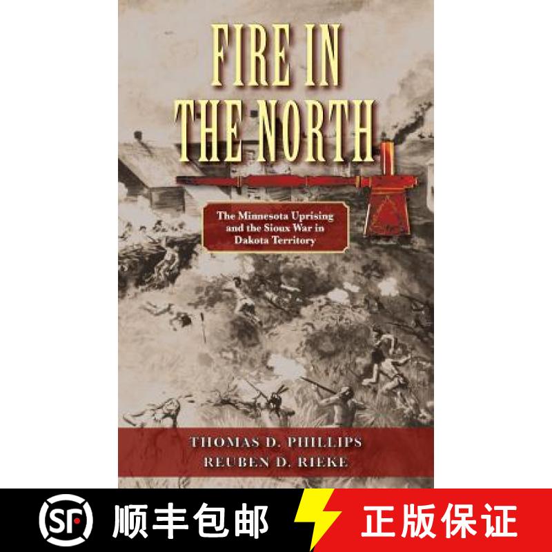 【3-4周达】Fire in the North: The Minnesota Uprising and the Sioux War in Dakota Territory [9781555719272]