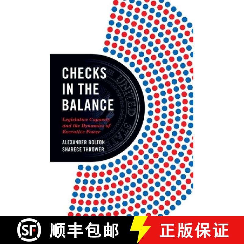 【3-4周达】Checks in the Balance: Legislative Capacity and the Dynamics of Executive Power [9780691224619]
