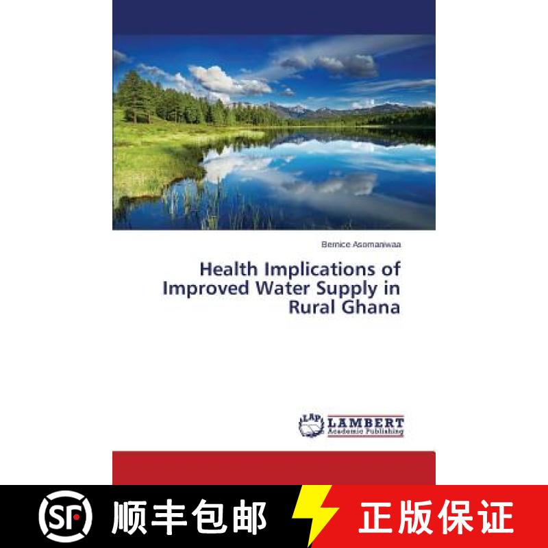 预订 Health Implications of Improved Water Supply in Rural Ghana [9783659511905]