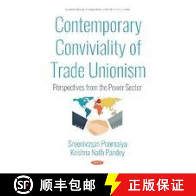 【3-4周达】Contemporary Conviviality of Trade Unionism: Perspectives from the Power Sector [9781536127720]