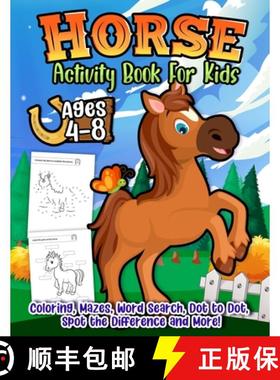 【3-4周达】Horse Activity Book For Kids Ages 4-8: The Ultimate Horses Workbook Game Gift For Coloring... [9781989543825]
