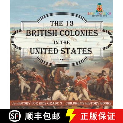 【3-4周达】精装 The 13 British Colonies in the United States - US History for Kids Grade 3 | Children... [9798869401151]