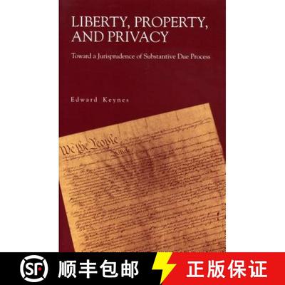 【3-4周达】Liberty, Property, and Privacy - Toward a Jurisprudence of Substantive Due Process: Toward... [9780271015095]