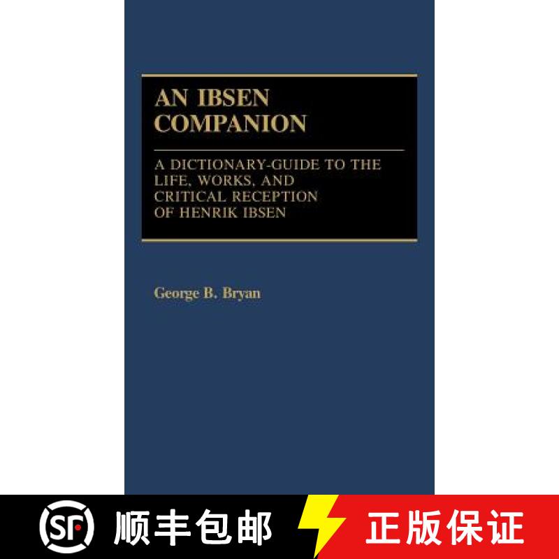 【3-4周达】An Ibsen Companion: A Dictionary-Guide to the Life, Works, and Critical Reception of Henri... [9780313235061]
