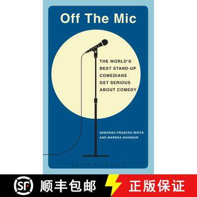 【3-4周达】Off the Mic: The World's Best Stand-Up Comedians Get Serious About Comedy [9781472526380]