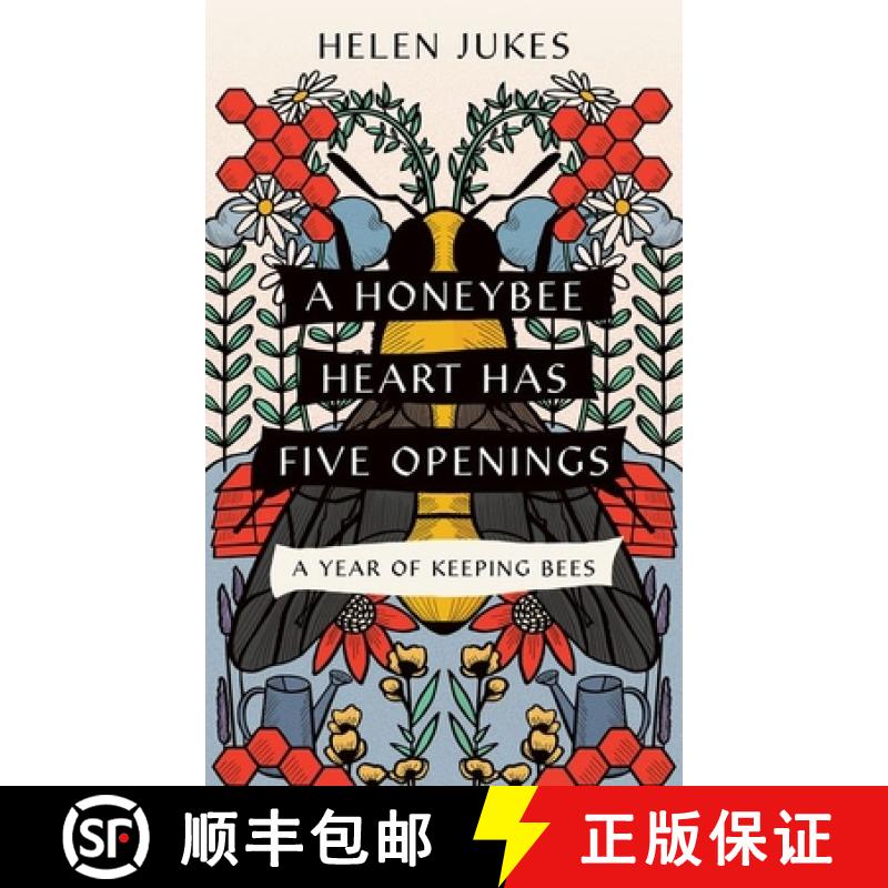 【3-4周达】A Honeybee Heart Has Five Openings: A Year of Keeping Bees [9781501766534]