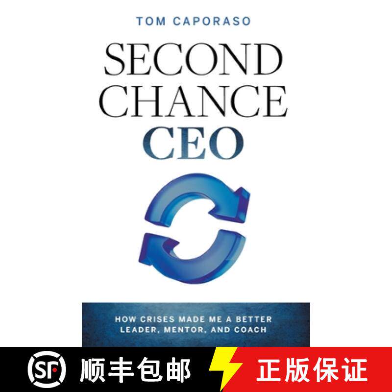 【3-4周达】Second-Chance CEO: How Crises Made Me a Better Leader, Mentor, and Coach [9781544532592]