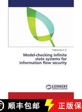 预订 Model-Checking Infinite State Systems for Information Flow Security [9783659301315]
