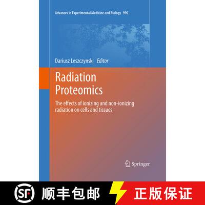 【3-4周达】Radiation Proteomics: The effects of ionizing and non-ionizing radiation on cells and tissues [9789402401240]
