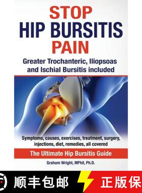 预订 Stop Hip Bursitis Pain: Greater Trochanteric, Iliopsoas and Ischial Bursitis [9781999913533]