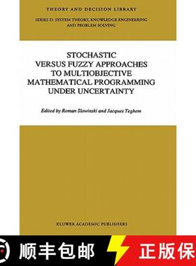 【3-4周达】Stochastic Versus Fuzzy Approaches to Multiobjective Mathematical Programming Under Uncert... [9780792308874]