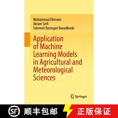 【3-4周达】精装 Application of Machine Learning Models in Agricultural and Meteorological Sciences [9789811997327]