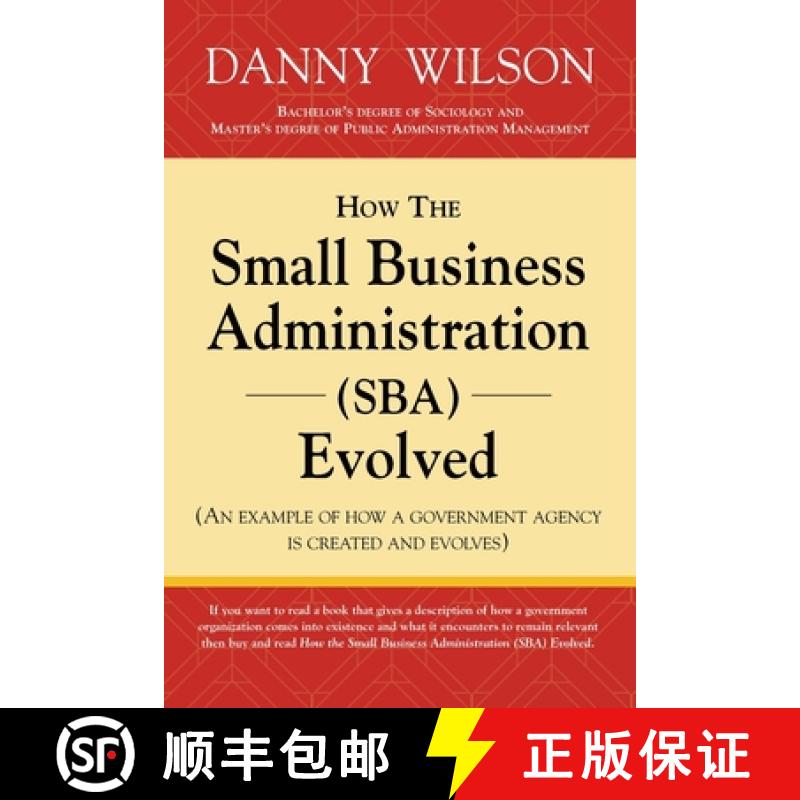 【3-4周达】How the Small Business Administration (SBA) Evolved (An example of how a government agency... [9781958892602]
