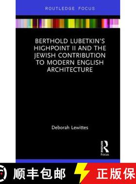 【3-4周达】Berthold Lubetkin's Highpoint II and the Jewish Contribution to Modern English Architecture [9780815357452]