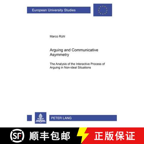 【3-4周达】Arguing and Communicative Asymmetry : The Analysis of the Interactive Process of Arguing i... [9783631397664]