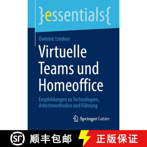 【3-4周达】Virtuelle Teams und Homeoffice : Empfehlungen zu Technologien, Arbeitsmethoden und Führun... [9783658308926]