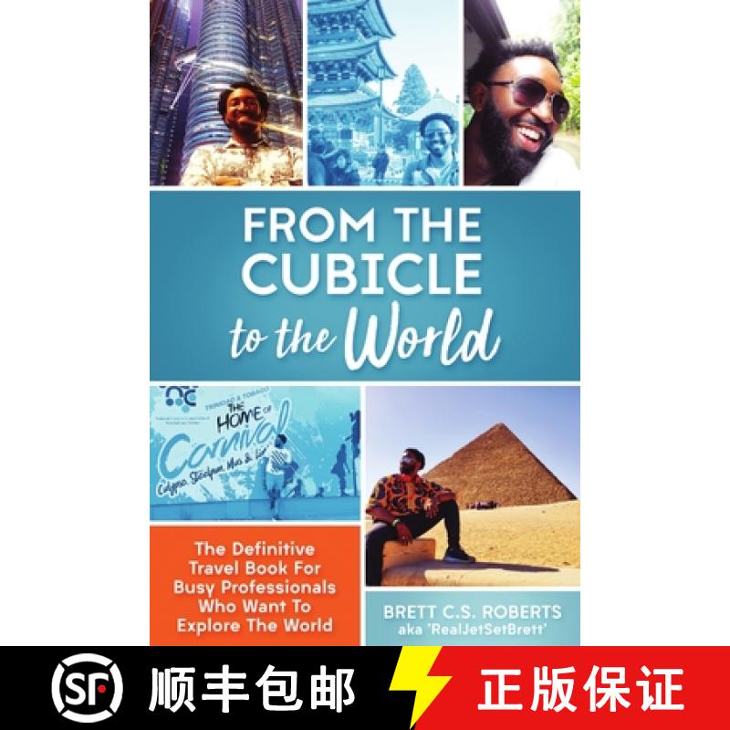 【3-4周达】From the Cubicle to the World: The Definitive Travel Book for Busy Professionals Who Want ... [9780359981328]