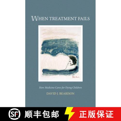 【3-4周达】精装 When Treatment Fails: How medicine cares for dying children [9780195156126]