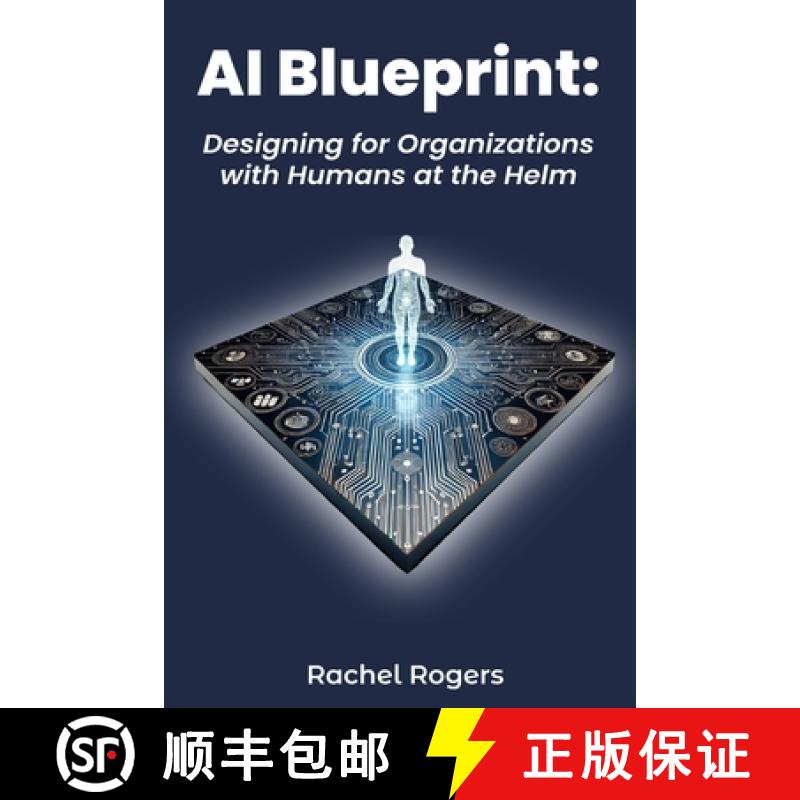 【2-3周达】AI Blueprint: Designing for Organizations with Humans at the Helm [9781963822144]
