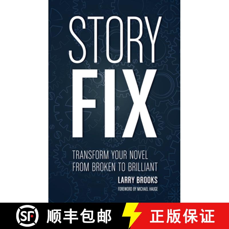 【4周达】Story Fix: Transform Your Novel from Broken to Brilliant Foreword by Michael Hauge [9781599639116]