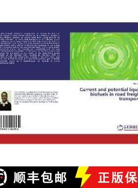 预订 Current and potential liquid biofuels in road freight transports [9786202004534]