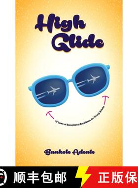 【3-4周达】High Glide: 19 Laws of Exceptional Excellence for Young Adults [9781387548910]
