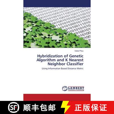 预订 Hybridization of Genetic Algorithm and K Nearest Neighbor Classifier [9783659790294]