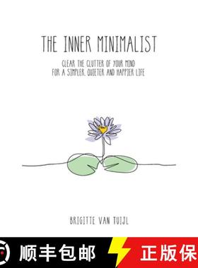 预订 The Inner Minimalist: clear the clutter of your mind for a simpler, quieter and happier life [9789083065465]