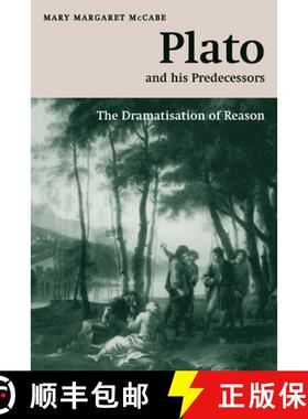 【3-4周达】Plato and his Predecessors: The Dramatisation of Reason - Plato and his Predecessors: The ... [9780521033794]
