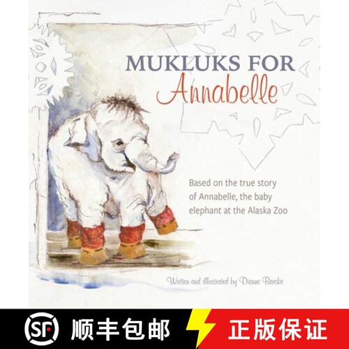 【3-4周达】Mukluks for Annabelle: Mukluks for Annabelle is based on the true story of Annabelle, the ... [9781637470237]