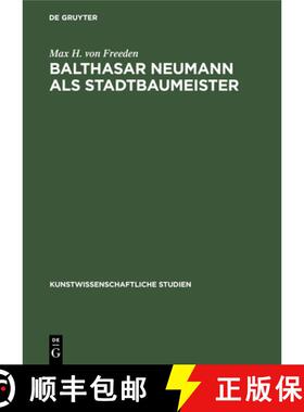【3-4周达】Balthasar Neumann als Stadtbaumeister [9783112351734]