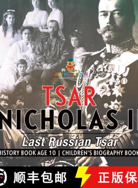 【3-4周达】Tsar Nicholas II : Last Russian Tsar - History Book Age 10 | Children's Biography Books [9798869411051]