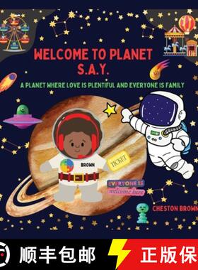 【3-4周达】Welcome To Planet S.A.Y.: A Planet Where Love Is Plentiful And Everyone Is Family [9781088039496]