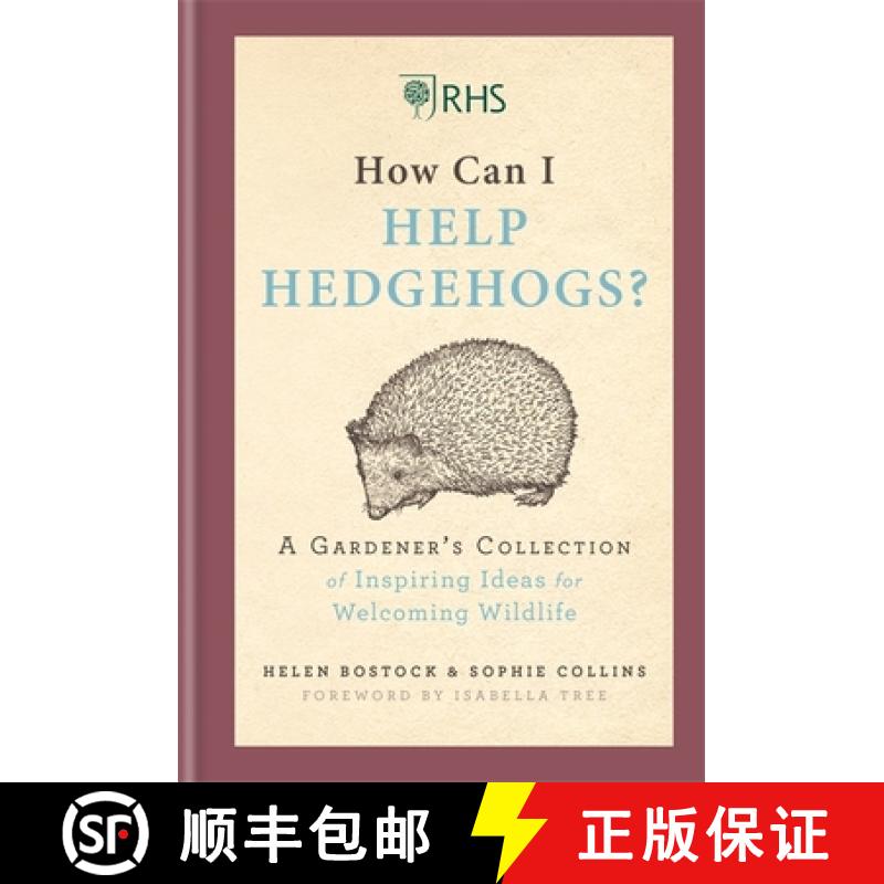 【3-4周达】RHS How Can I Help Hedgehogs? : A Gardener's Collection of Inspiring Ideas for Welcoming W... [9781784726218]