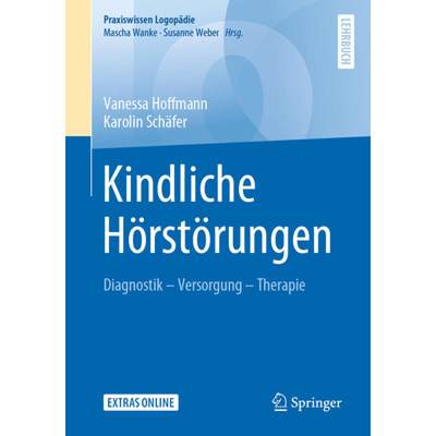 【4周达】Kindliche Hörstörungen: Diagnostik - Versorgung - Therapie [9783662611258]