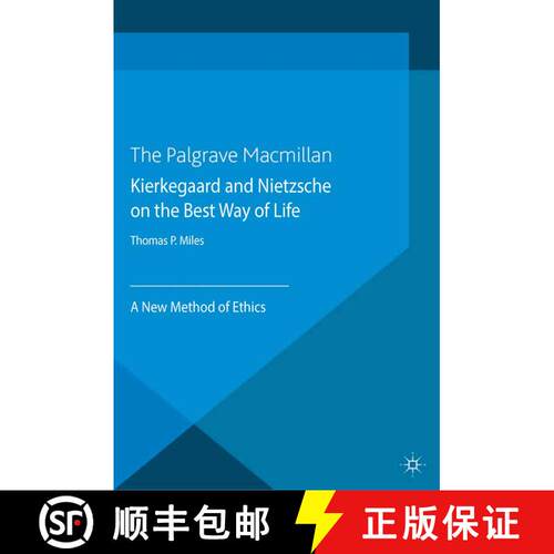 【3-4周达】Kierkegaard and Nietzsche on the Best Way of Life : A New Method of Ethics (1st ed. 2013) [9781349453757]