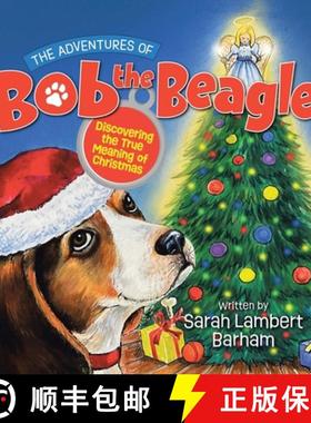 【3-4周达】The Adventures of Bob the Beagle: Discovering the True Meaning of Christmas [9798894852409]