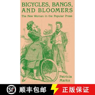 【3-4周达】Bicycles, Bangs, and Bloomers: The New Woman in the Popular Press [9780813117041]
