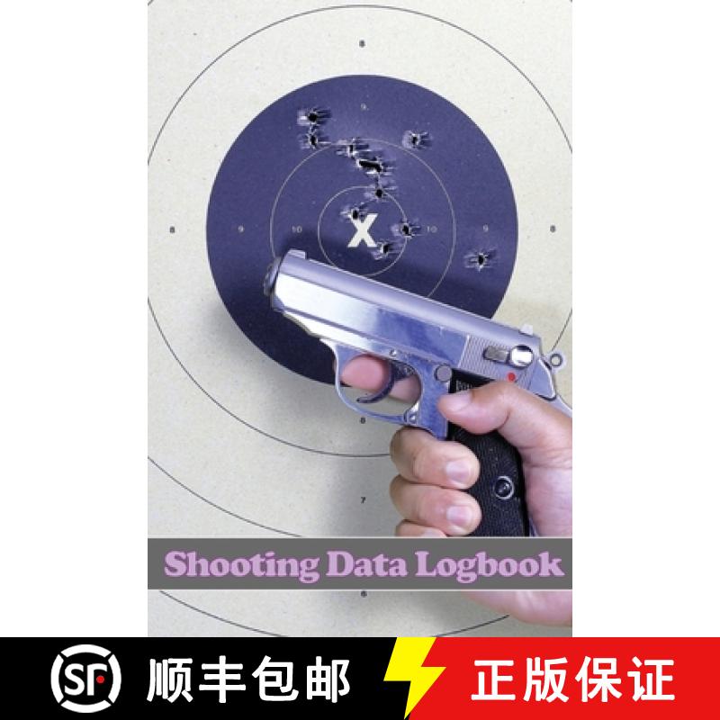 【3-4周达】Shooting Data Logbook: Keep Record Date, Time, Location, Firearm, Scope Type, Ammunition, ... [9781803860992]