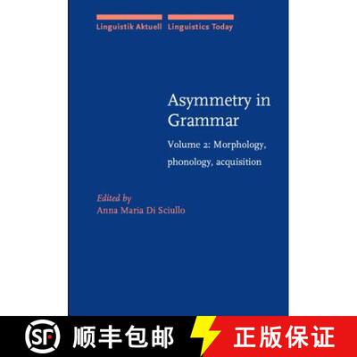 【3-4周达】精装 Asymmetry in Grammar: - Morphology, Phonology, Acquisition [9789027227799]