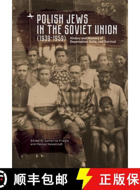 【3-4周达】Polish Jews in the Soviet Union (1939-1959) : History and Memory of Deportation, Exile, an... [9781644697498]