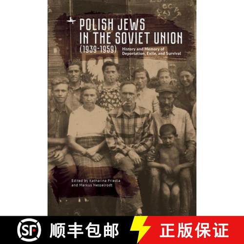 【3-4周达】Polish Jews in the Soviet Union (1939-1959) : History and Memory of Deportation, Exile, an... [9781644697498]