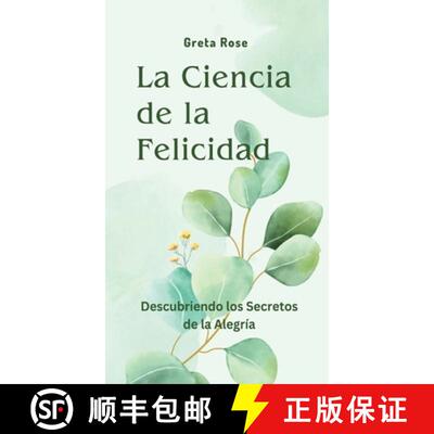 【3-4周达】La Ciencia de la Felicidad: Descubriendo los Secretos de la Alegría [9798868967948]