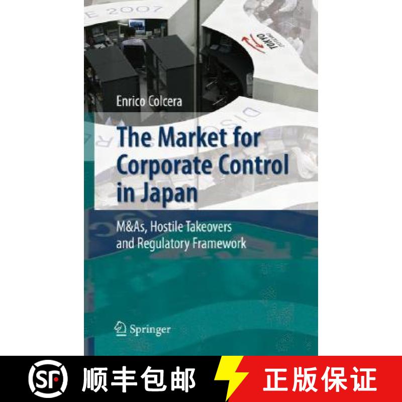 【3-4周达】The Market for Corporate Control in Japan : M&As, Hostile Takeovers and Regulatory Framework [9783540715870]